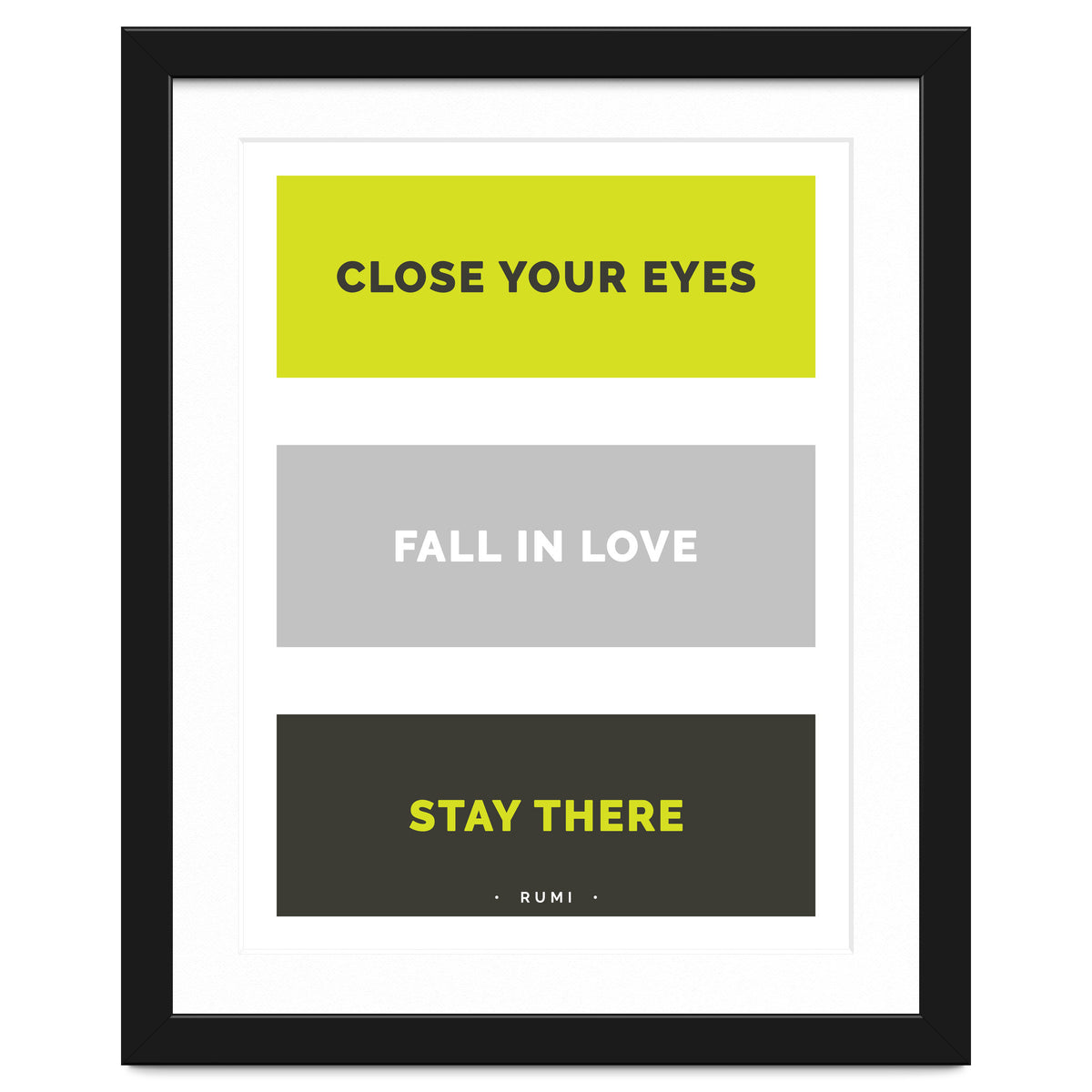 Close Your Eye, Fall In Love, Stay There - Rumi Quote Typography