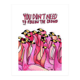 Don't Follow The Crowd (Print Only) thumbnail