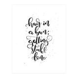 Hair In A Bun Getting Stuff Done (Print Only) thumbnail