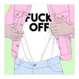 Just Fxxk Off (Print Only) thumbnail