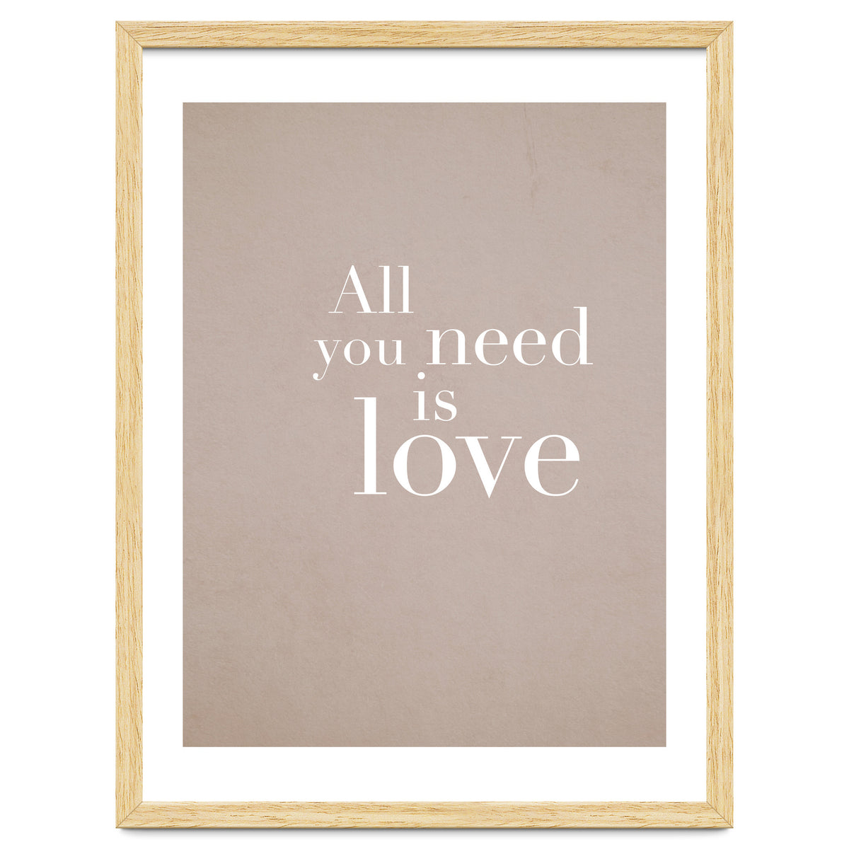 All You Need Is Love