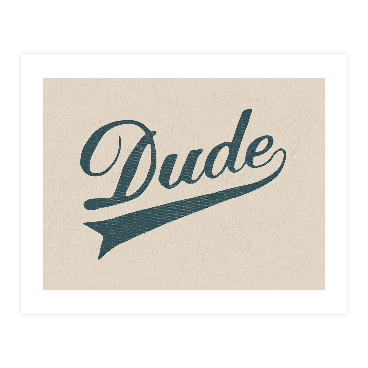 Dude (Print Only)