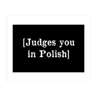 Judges You In Polish (Print Only)