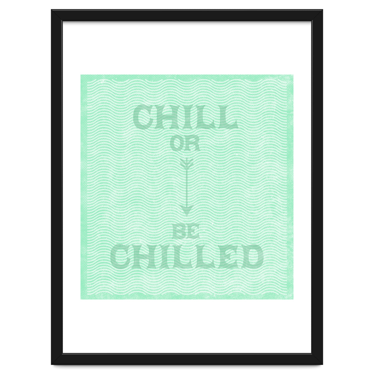 Chill Or Be Chilled