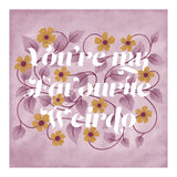 You're my Favourite Weirdo (Print Only) thumbnail