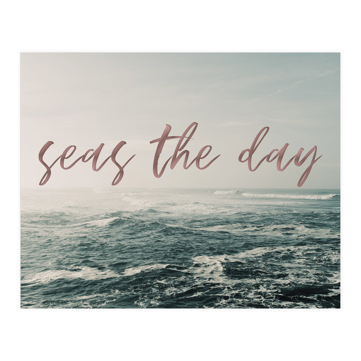 Seas The Day (Print Only)