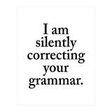 I Am Silently Correcting Your Grammar (Print Only) thumbnail