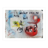 I Declare This As Art (Print Only) thumbnail
