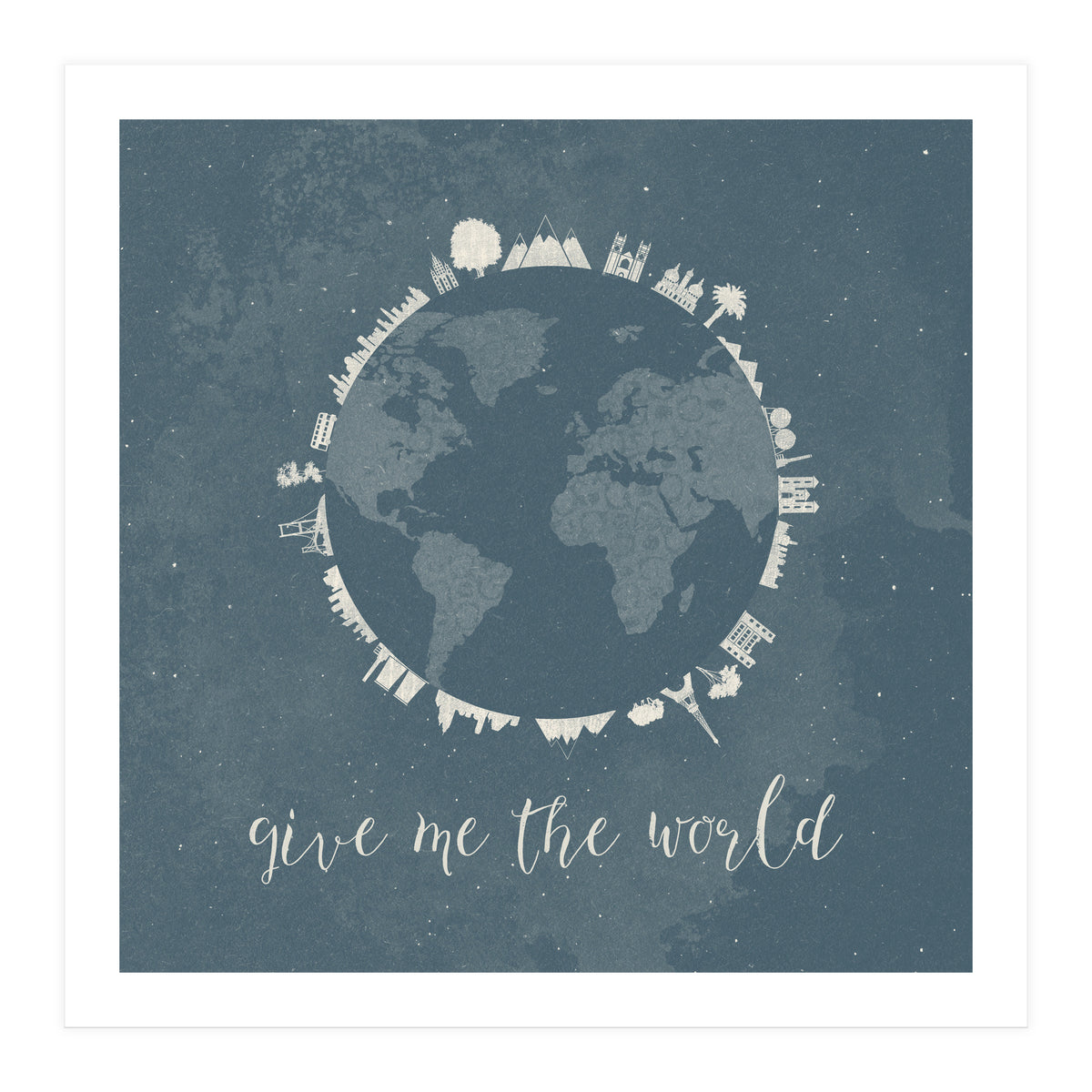 Give me the world (Print Only)