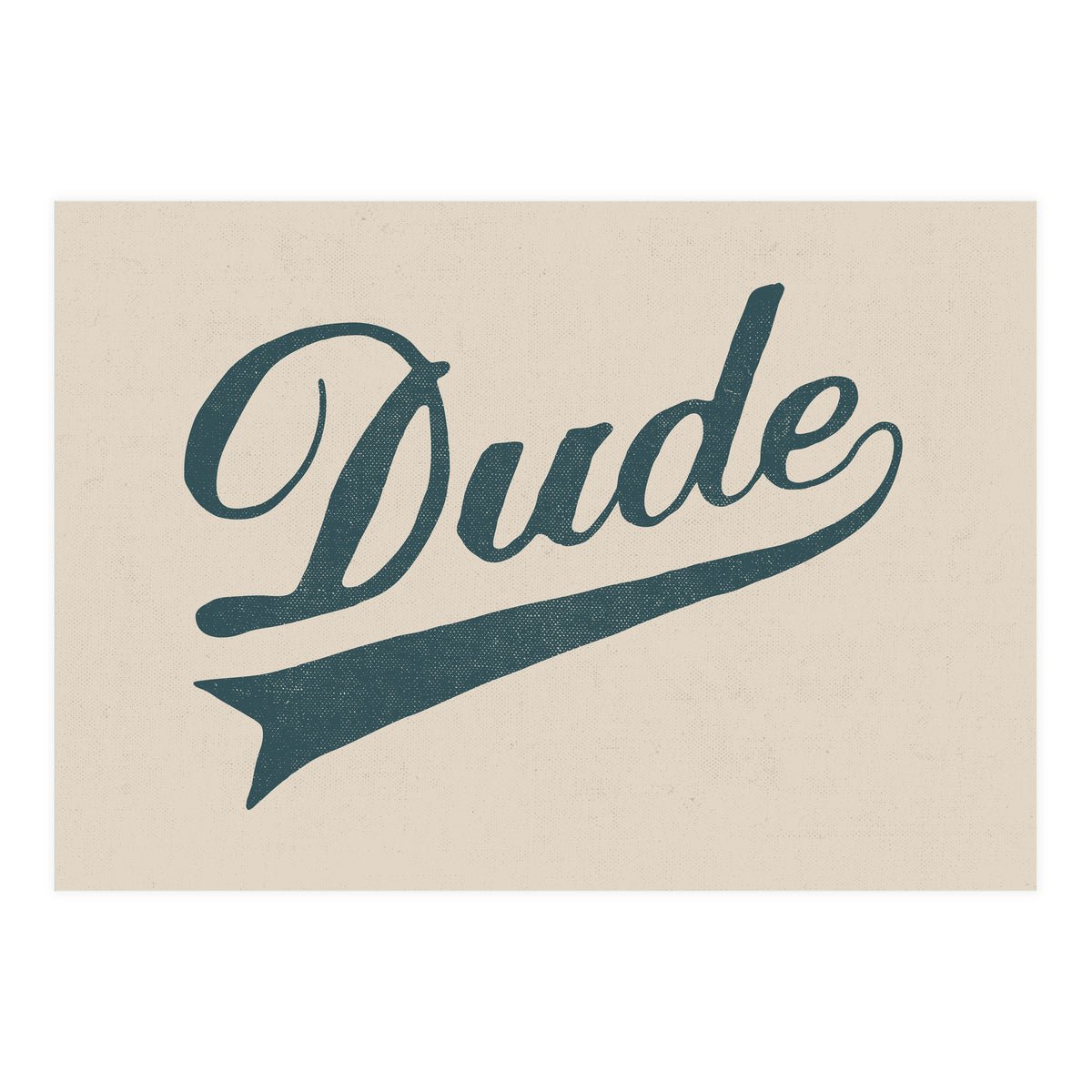 Dude (Print Only)