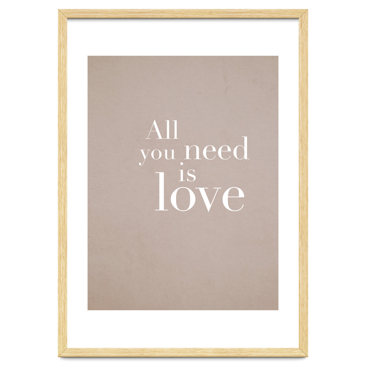 All You Need Is Love