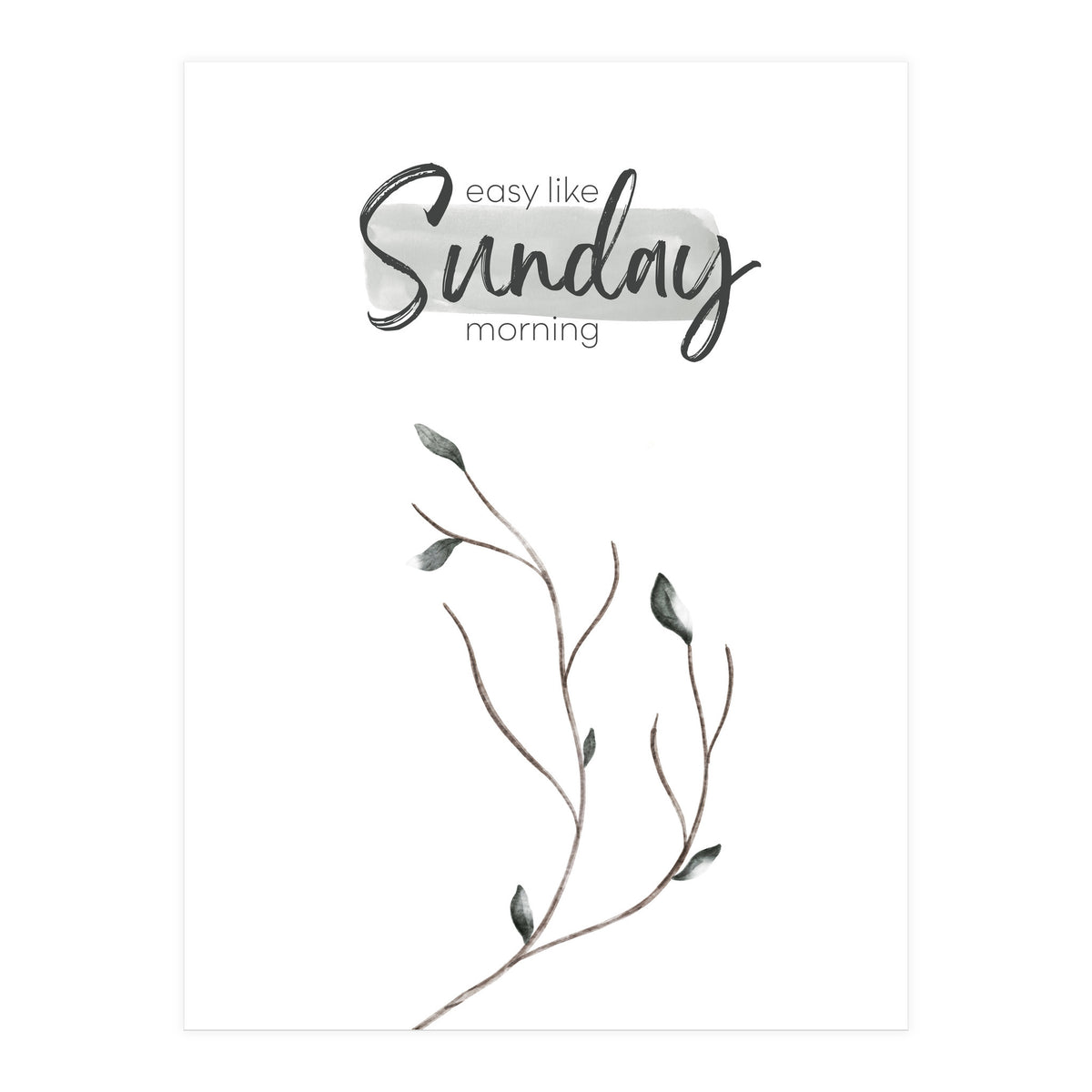 Easy like Sunday morning (Print Only)