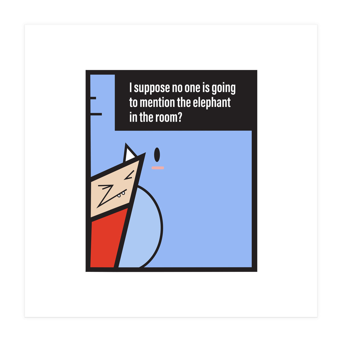 Elephant in the room (Print Only)