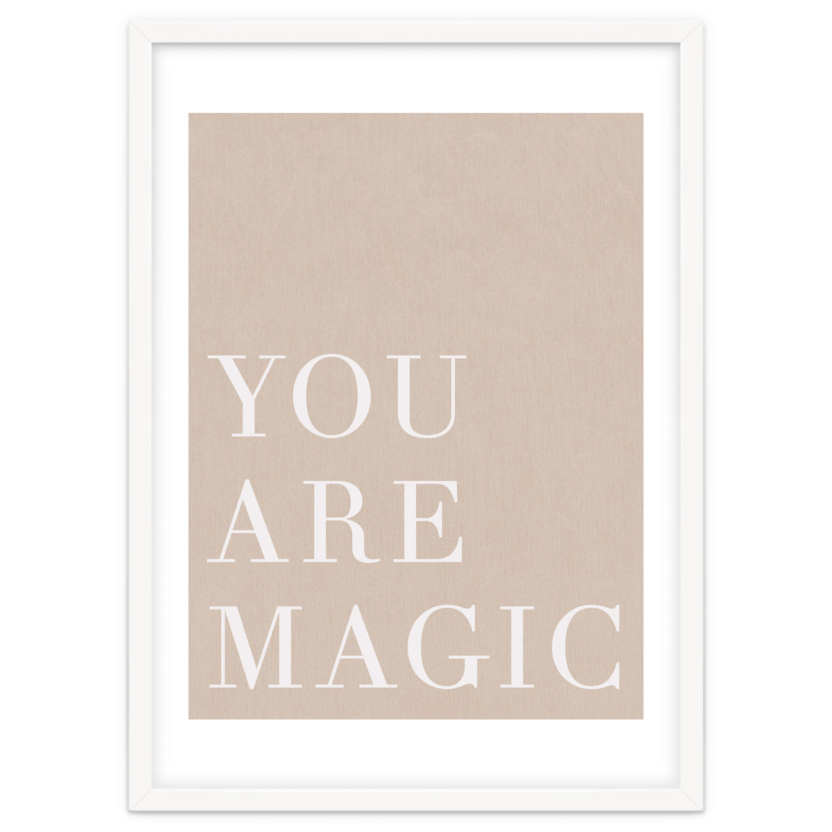 You Are Magic Beige