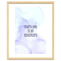 Every day is an adventure | floating colors