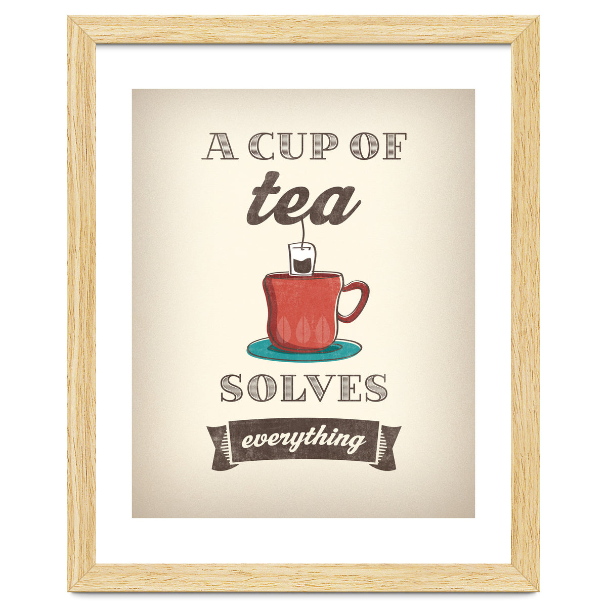 A Cup Of Tea Solves Everything