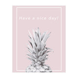 Have a nice day! - Pineapple Pink (Print Only) thumbnail