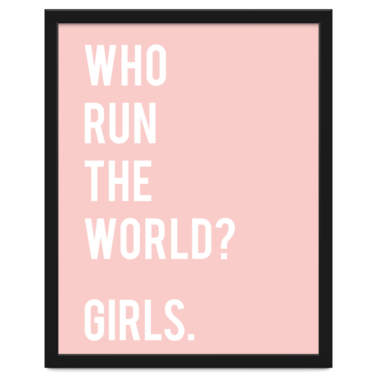Who Run The World? Girls.
