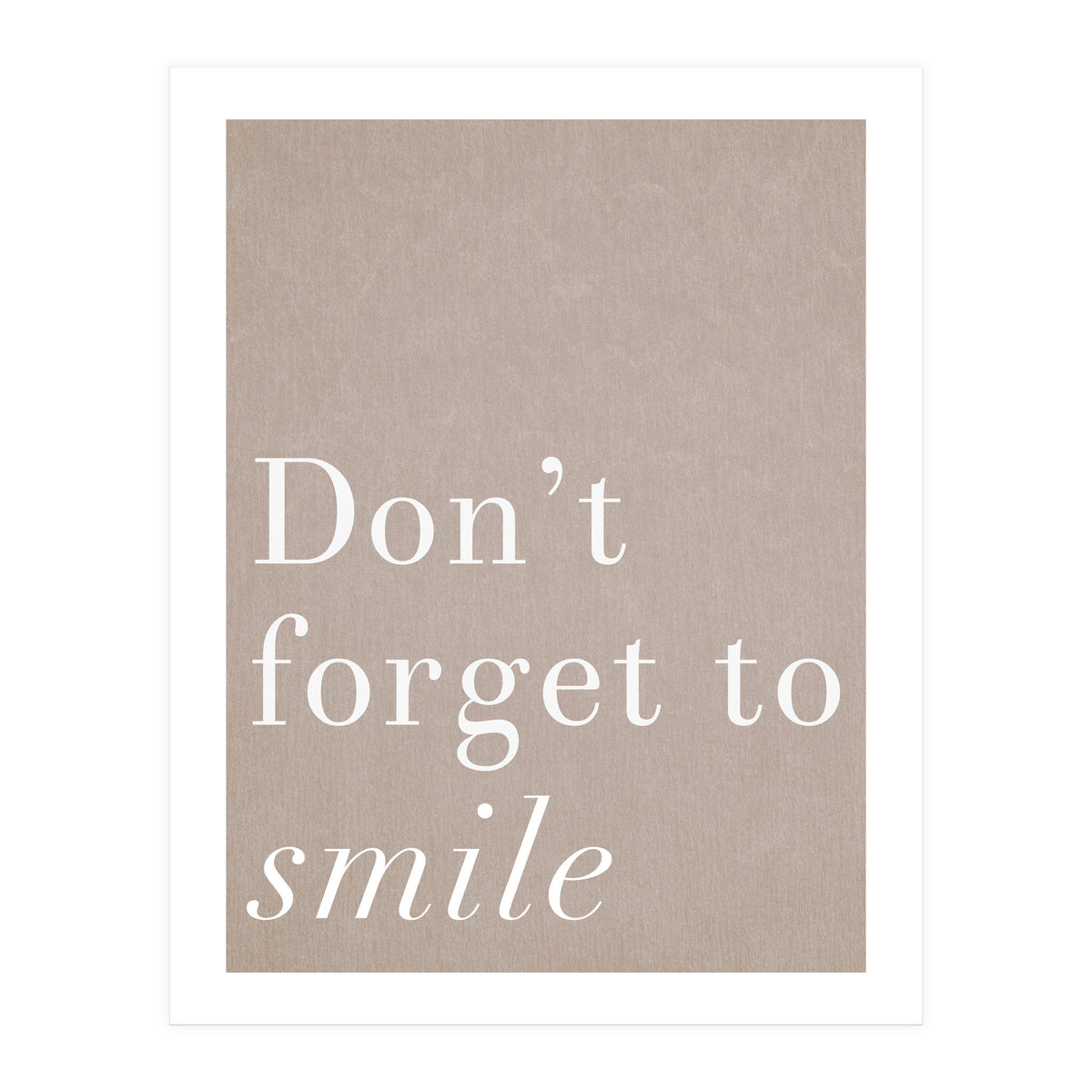 Don't Forget To Smile (Print Only)