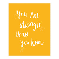 You Are Stronger Than You Know (Print Only)