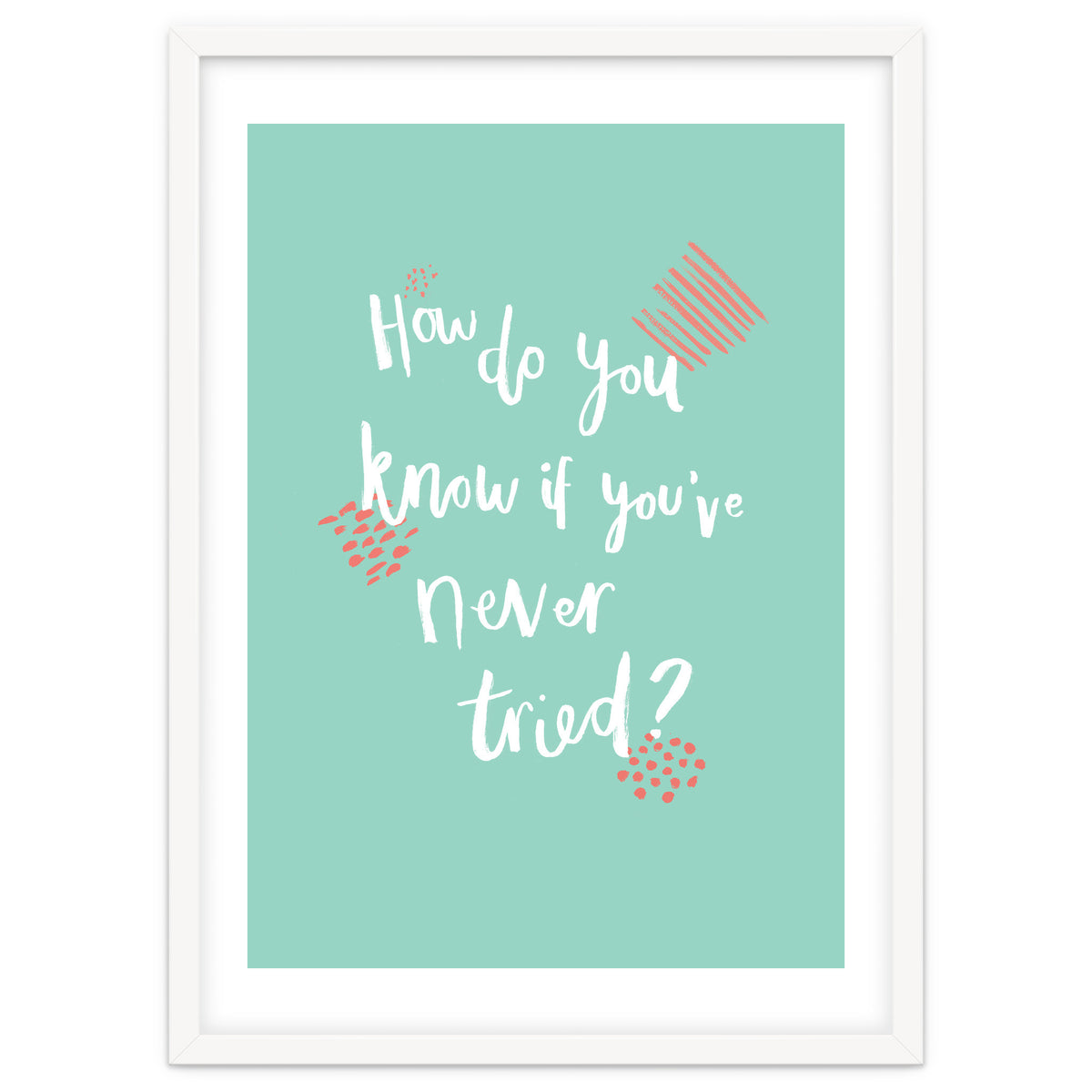 How Do You Know If You've Never Tried