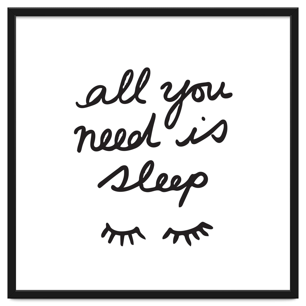 All You Need Is Sleep