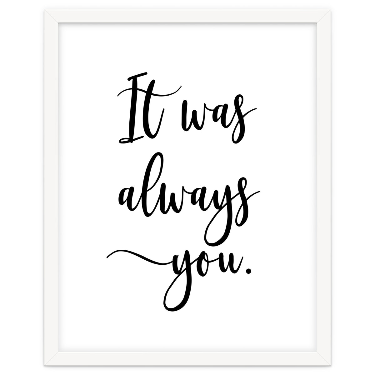 It Was Always You