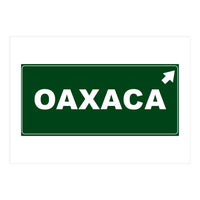 Let`s go to Oaxaca, Mexico! Green road sign (Print Only)