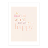 Do More Of What Makes You Happy, Pastel (Print Only) thumbnail