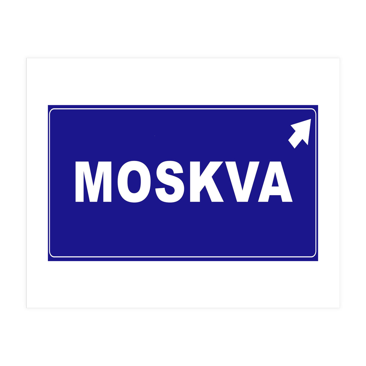 Let`s go to Moskva, Russia! Blue road sign (Print Only)