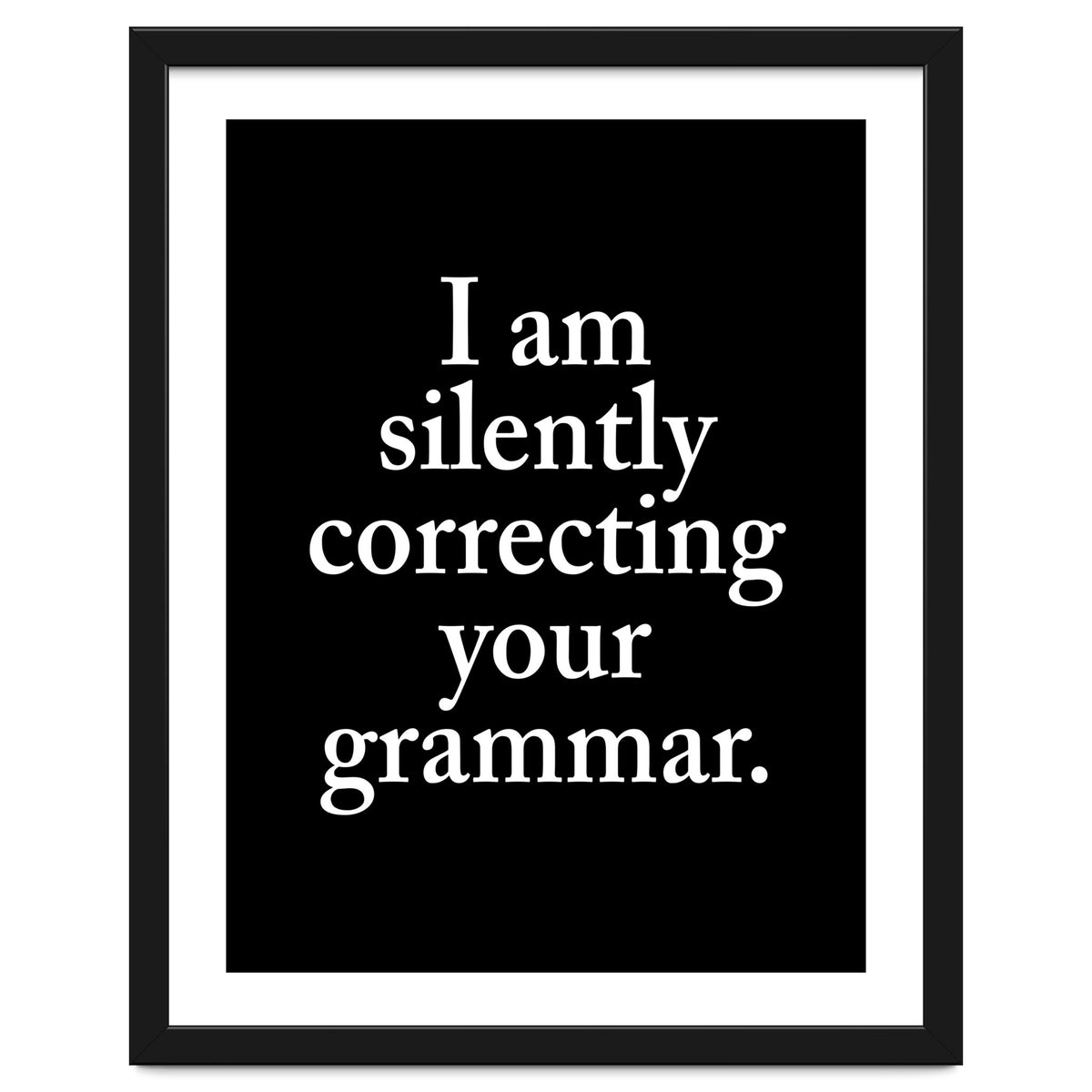I Am Silently Correcting Your Grammar Black