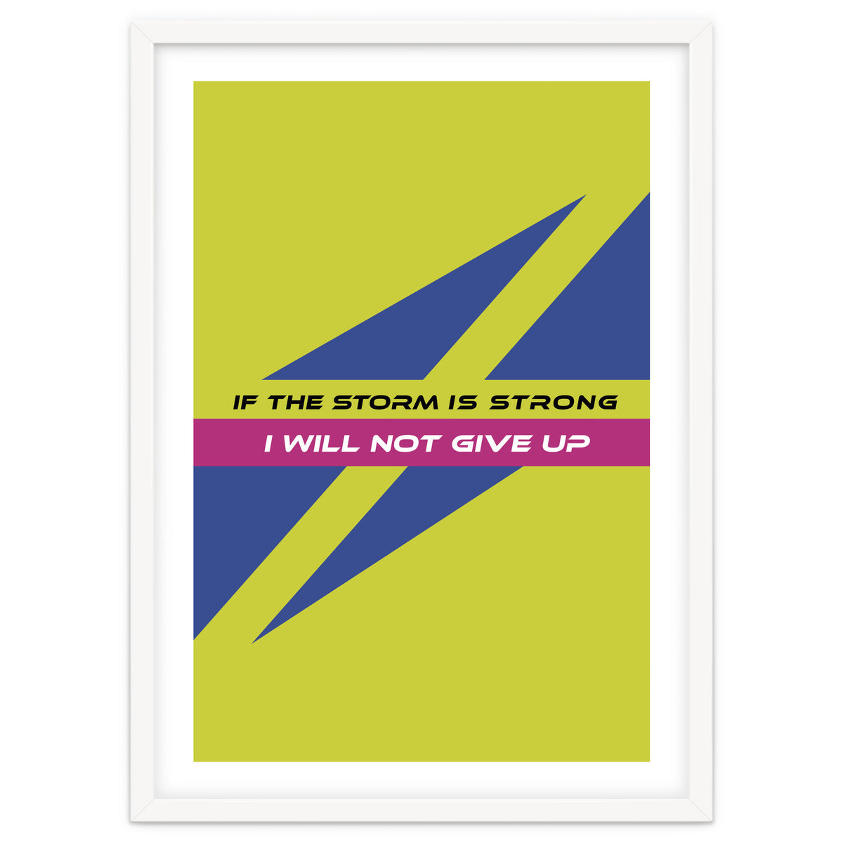 Modern Geometric Minimalist Typography If The Storm Is Strong I Will Not Give Up