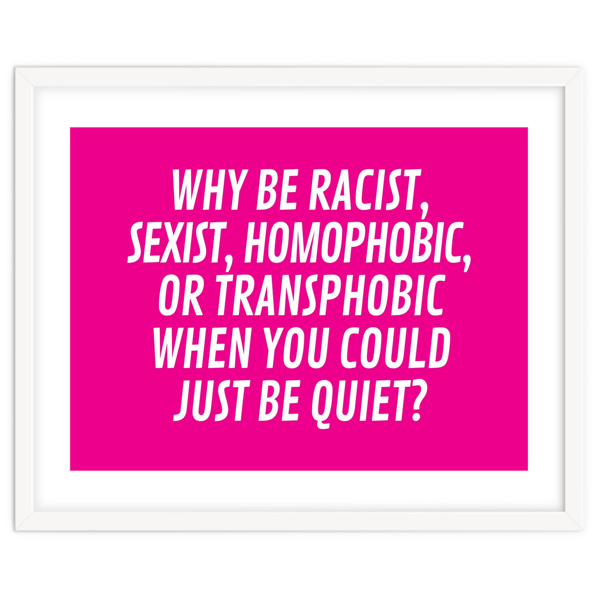 Why Be Racist, Sexist, Homophobic, Or Transphobic When You Could Just Be Quiet Pink