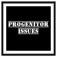Progenitor Issues - Spaniard daddy issues