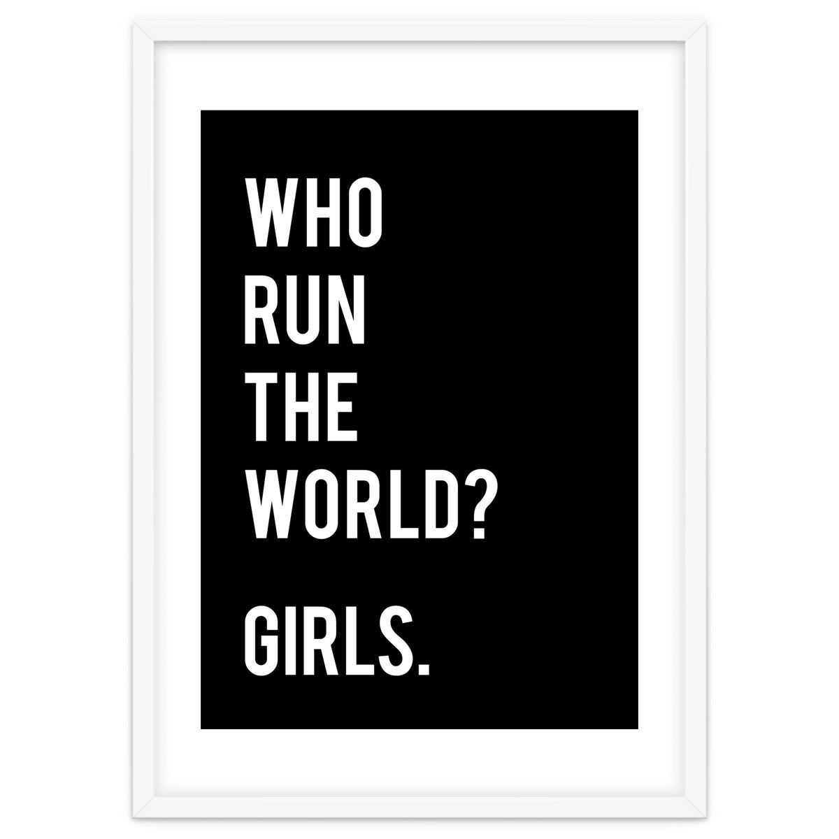 Who Run The World? Girls.