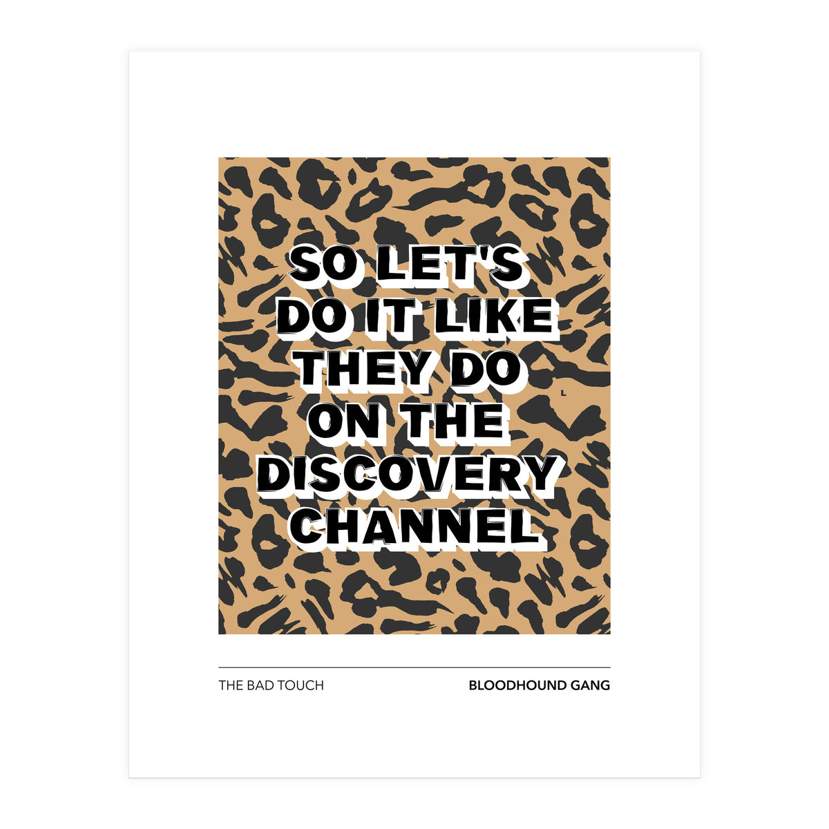 The Bad Touch - Bloodhound Gang (Print Only)
