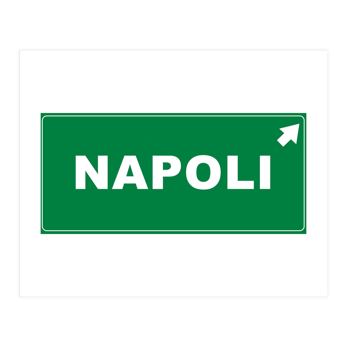 Let`s go to Napoli, Italy! Road sign (Print Only)