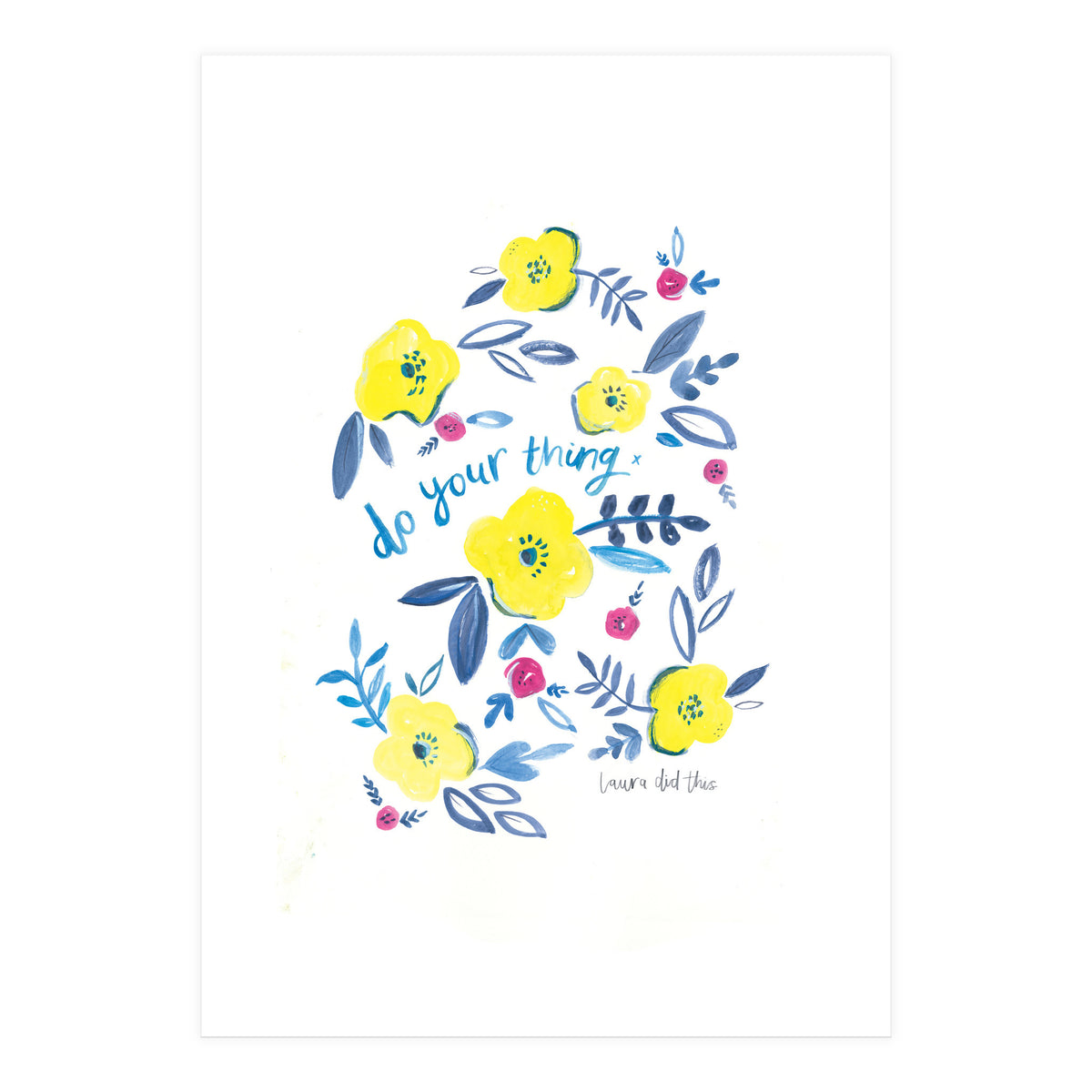 Do Your Thing Floral (Print Only)