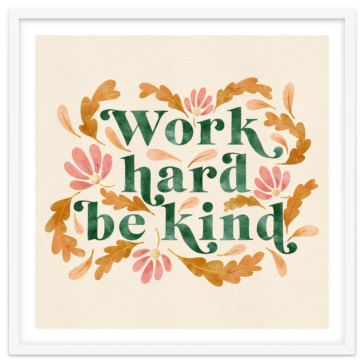 Work Hard and Be Kind
