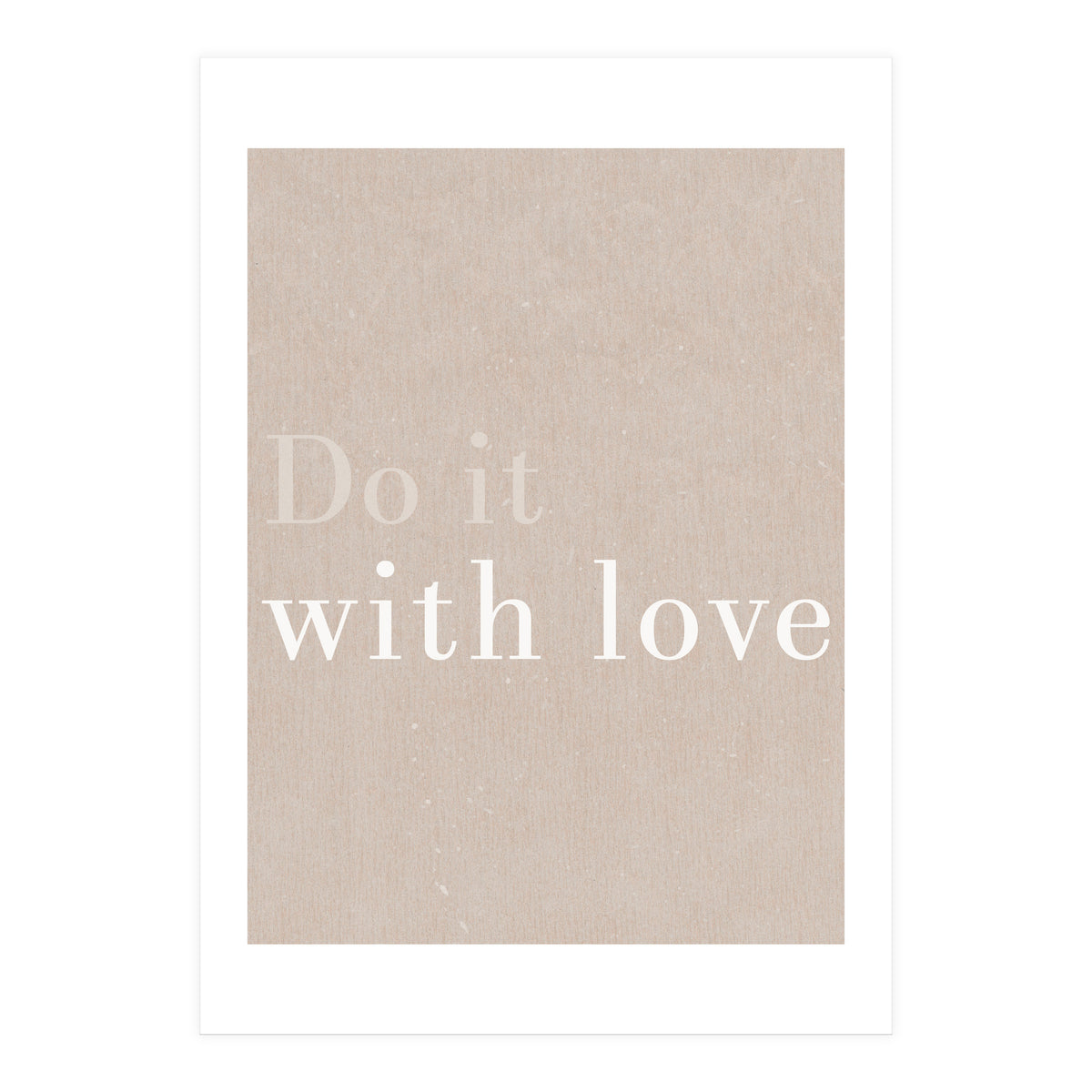 Do It With Love, Beige (Print Only)