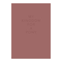 FOR A PONY (Print Only)