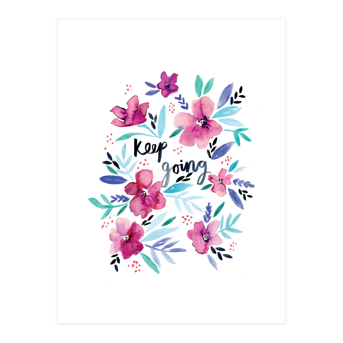 Keep Going Floral (Print Only)
