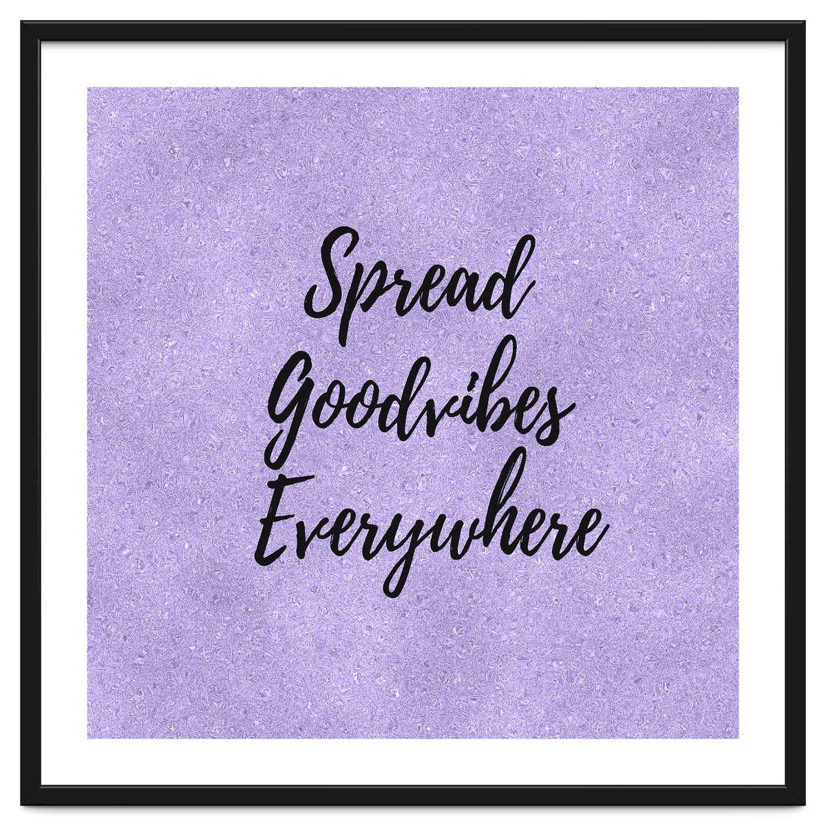 Spread Good Vibes Everywhere