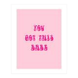 You Got This Babe (Print Only) thumbnail