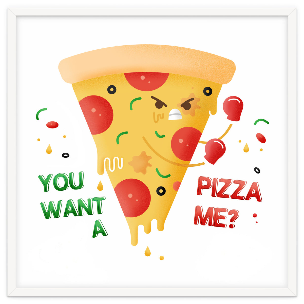 You want a pizza me?