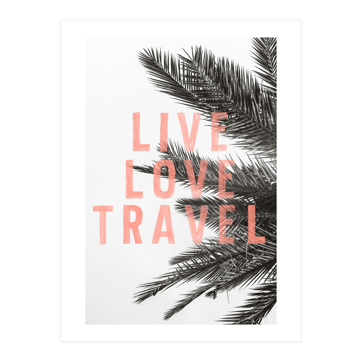 Live Love Travel (Print Only)