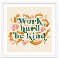 Work Hard and Be Kind