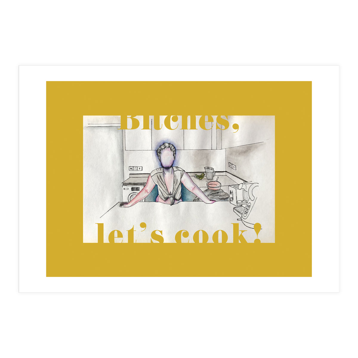 Bitches, Let's Cook! (Print Only)