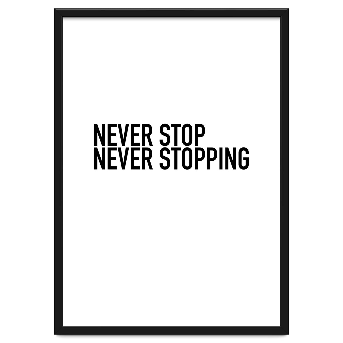 NEVER STOP