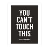 You Cant Touch This (Print Only) thumbnail